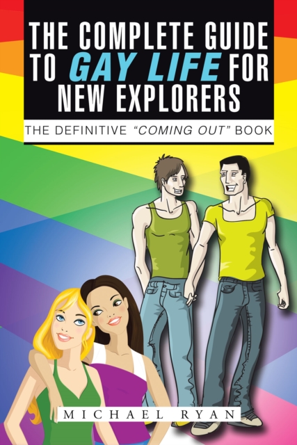 Book Cover for Complete Guide to Gay Life for New Explorers by Michael Ryan