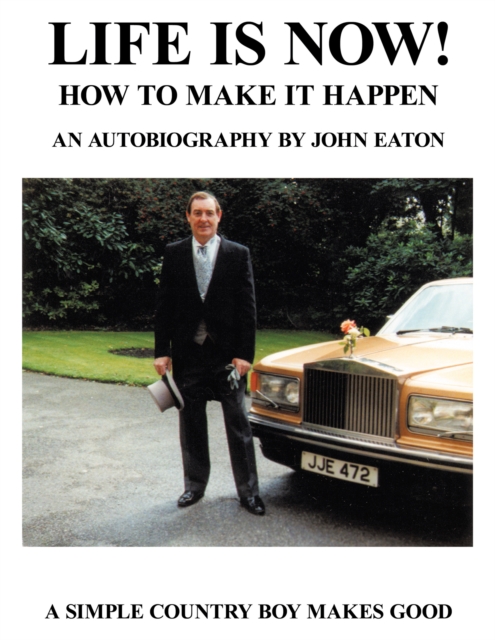 Book Cover for Life Is Now! - How to Make It Happen by John Eaton