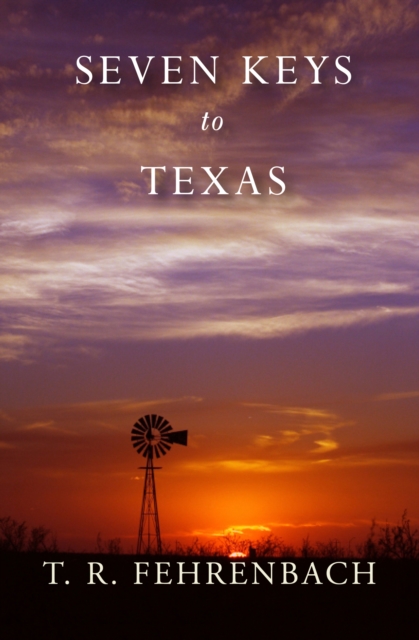 Book Cover for Seven Keys to Texas by T. R. Fehrenbach