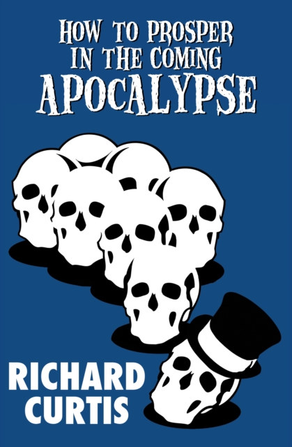 Book Cover for How to Prosper in the Coming Apocalypse by Richard Curtis