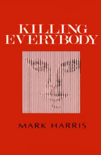 Book Cover for Killing Everybody by Mark Harris