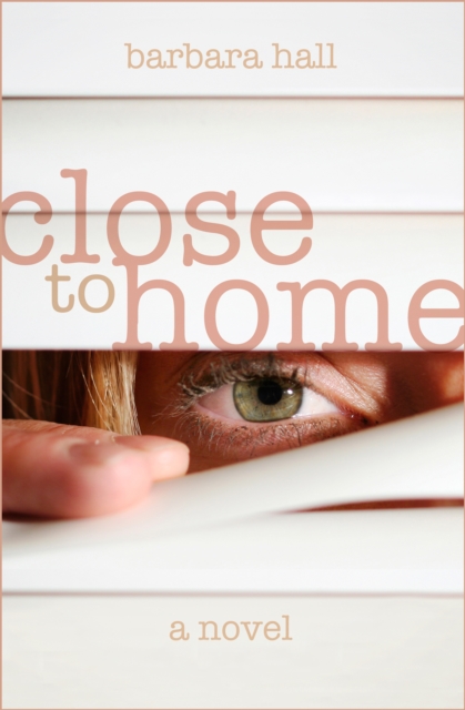 Book Cover for Close to Home by Barbara Hall