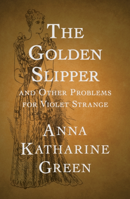 Book Cover for Golden Slipper by Anna Katharine Green