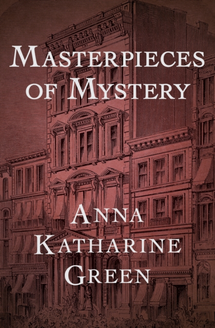 Book Cover for Masterpieces of Mystery by Anna Katharine Green