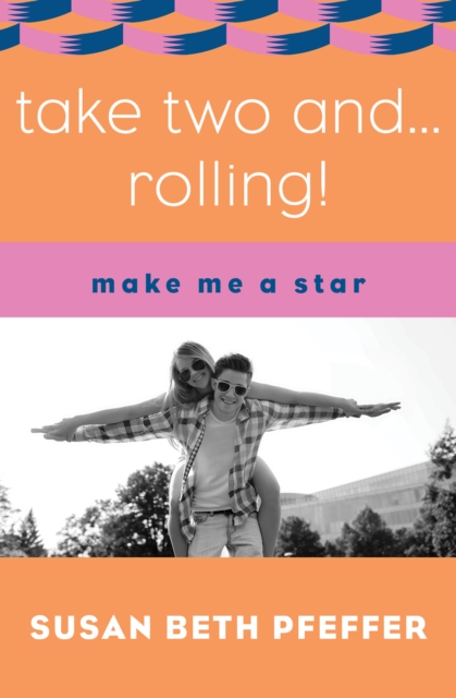 Book Cover for Take Two and . . . Rolling! by Susan Beth Pfeffer