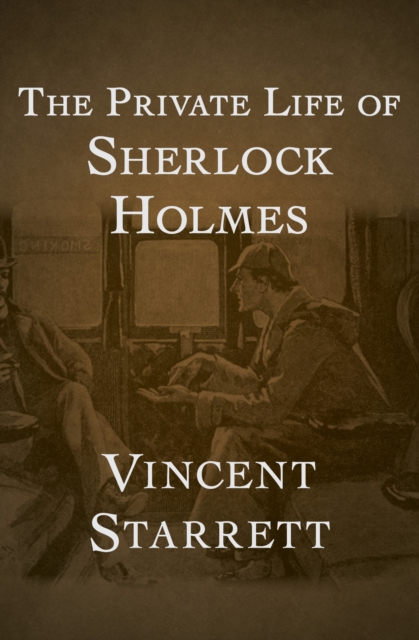 Book Cover for Private Life of Sherlock Holmes by Starrett, Vincent