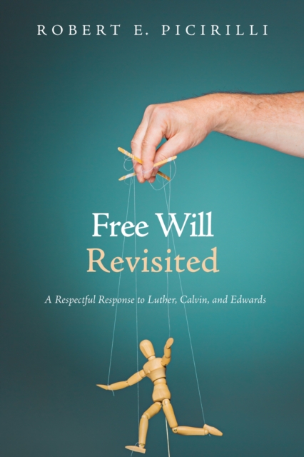 Book Cover for Free Will Revisited by Robert E. Picirilli