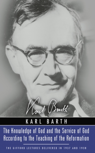 Book Cover for Knowledge of God and the Service of God According to the Teaching of the Reformation by Karl Barth