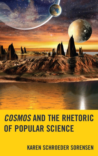 Book Cover for Cosmos and the Rhetoric of Popular Science by Karen Schroeder Sorensen