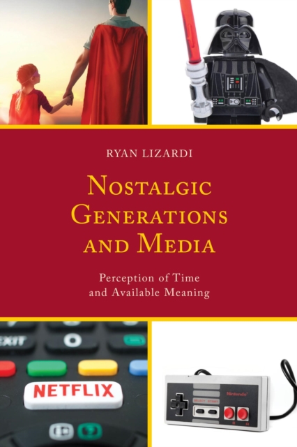 Book Cover for Nostalgic Generations and Media by Ryan Lizardi