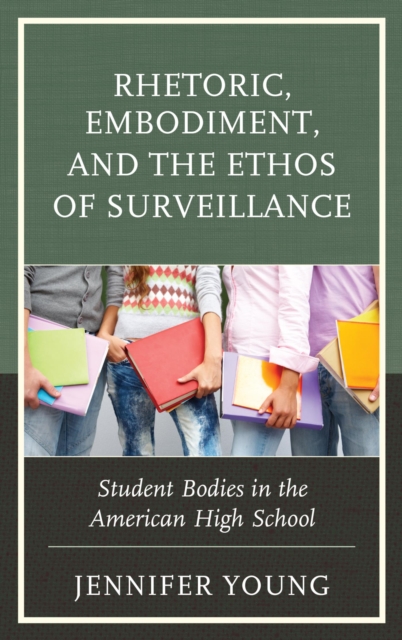 Book Cover for Rhetoric, Embodiment, and the Ethos of Surveillance by Jennifer Young