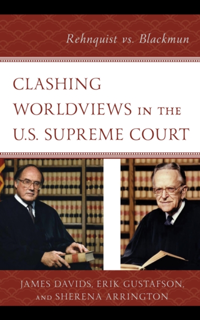 Book Cover for Clashing Worldviews in the U.S. Supreme Court by James Davids, Erik Gustafson, Sherena Arrington