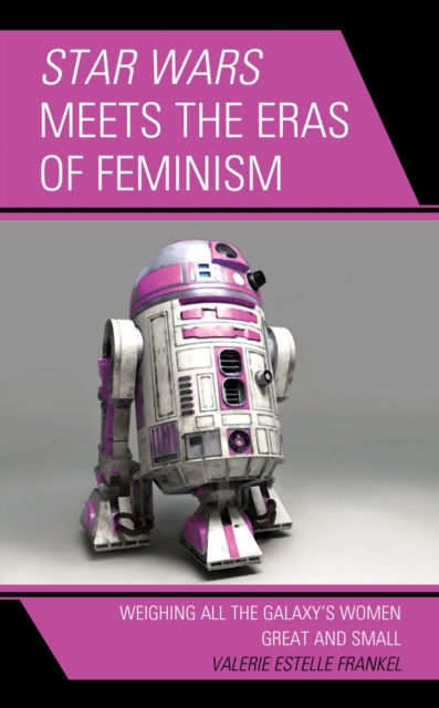 Book Cover for Star Wars Meets the Eras of Feminism by Valerie Estelle Frankel