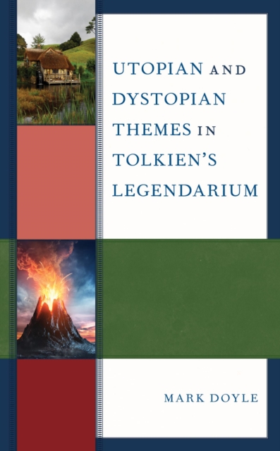 Book Cover for Utopian and Dystopian Themes in Tolkien's Legendarium by Mark Doyle