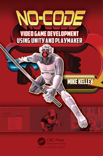 Book Cover for No-Code Video Game Development Using Unity and Playmaker by Michael Kelley