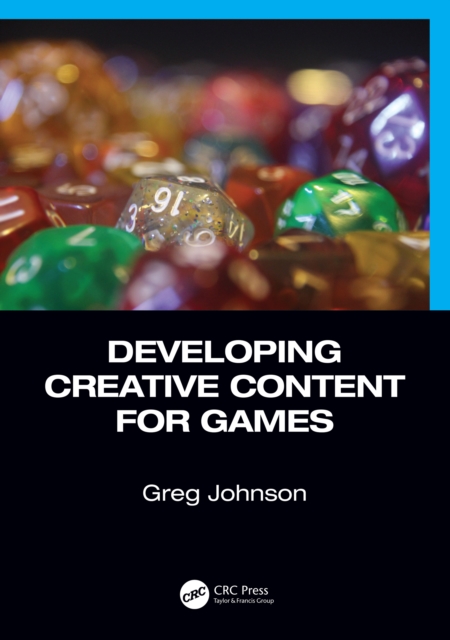 Book Cover for Developing Creative Content for Games by Greg Johnson