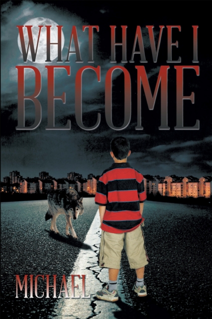 Book Cover for What Have I Become by Michael