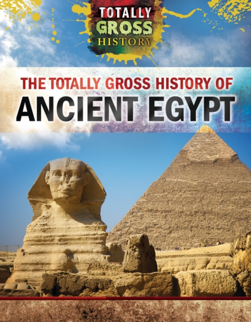 Book Cover for Totally Gross History of Ancient Egypt by Tracey Baptiste