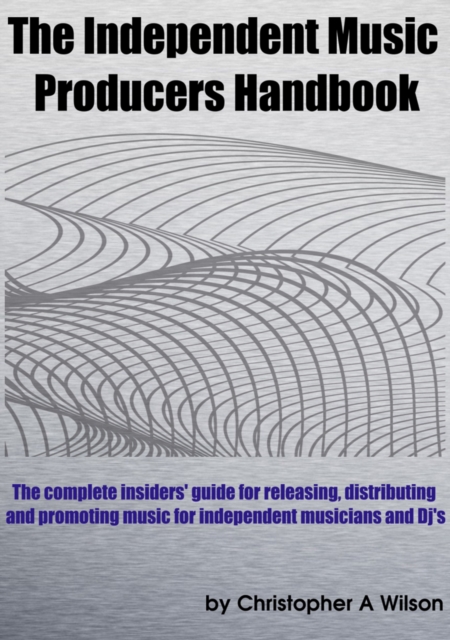 Book Cover for Independent Music Producers Handbook by Christopher Wilson