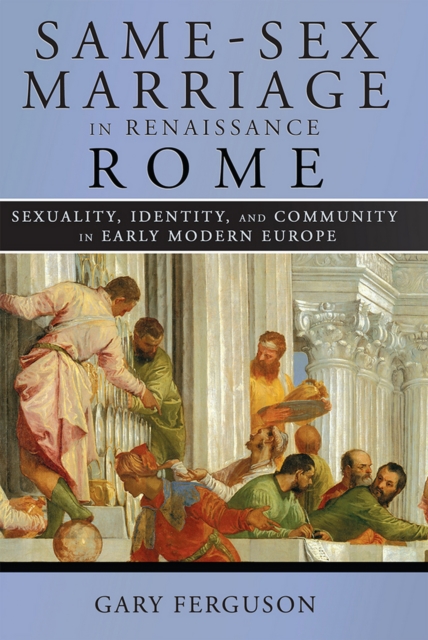 Book Cover for Same-Sex Marriage in Renaissance Rome by Gary Ferguson