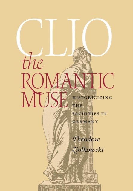 Book Cover for Clio the Romantic Muse by Theodore Ziolkowski