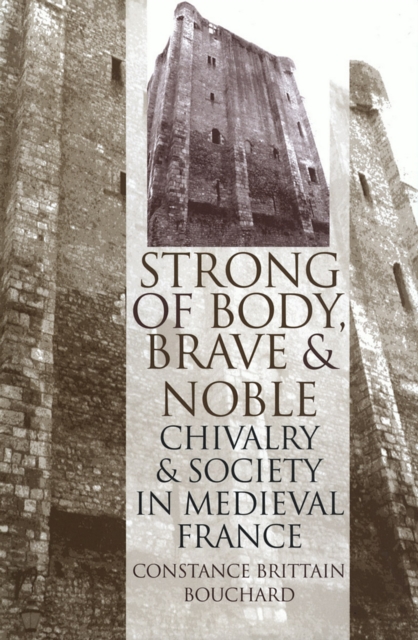 Book Cover for &quote;Strong of Body, Brave and Noble&quote; by Constance Brittain Bouchard