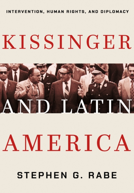 Book Cover for Kissinger and Latin America by Stephen G. Rabe