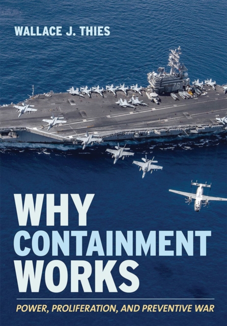 Book Cover for Why Containment Works by Wallace J. Thies