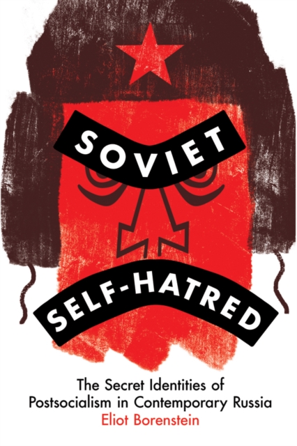 Book Cover for Soviet Self-Hatred by Eliot Borenstein