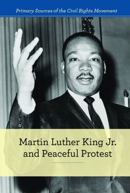 Book Cover for Martin Luther King Jr. and Peaceful Protest by Kelly Spence