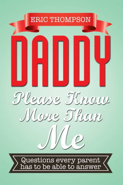 Book Cover for Daddy Please Know More Than Me by Eric Thompson