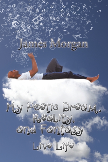 Book Cover for My Poetic Dream, Reality, and Fantasy by Morgan, James