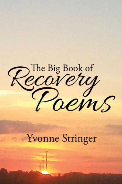 Book Cover for Big Book of Recovery Poems by Yvonne Stringer