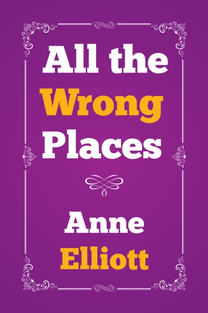 Book Cover for All the Wrong Places by Anne Elliott