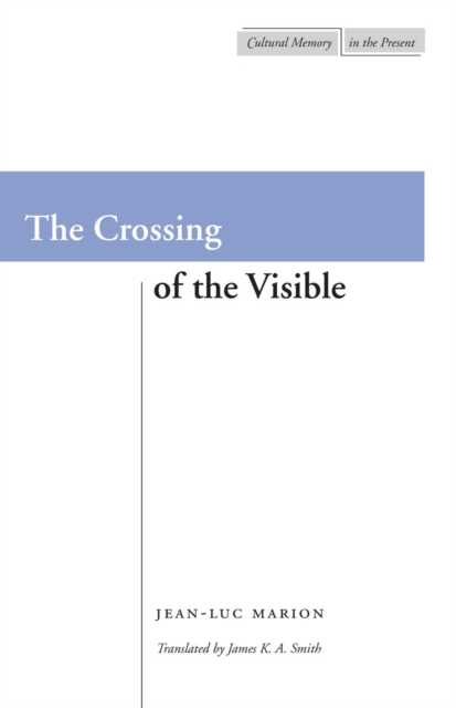 Book Cover for Crossing of the Visible by Jean-Luc Marion