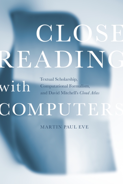 Book Cover for Close Reading with Computers by Martin Paul Eve