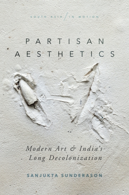 Book Cover for Partisan Aesthetics by Sanjukta Sunderason