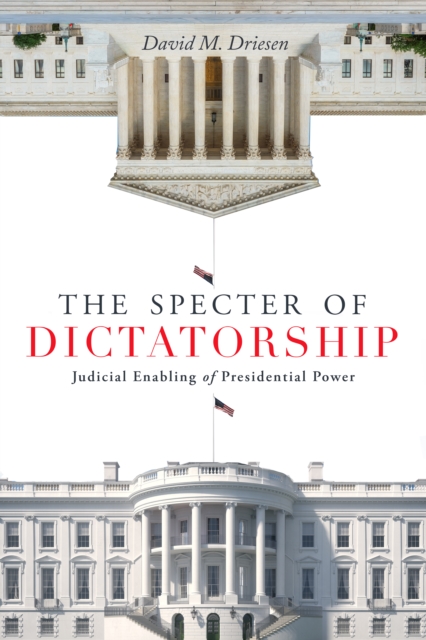 Book Cover for Specter of Dictatorship by David M. Driesen