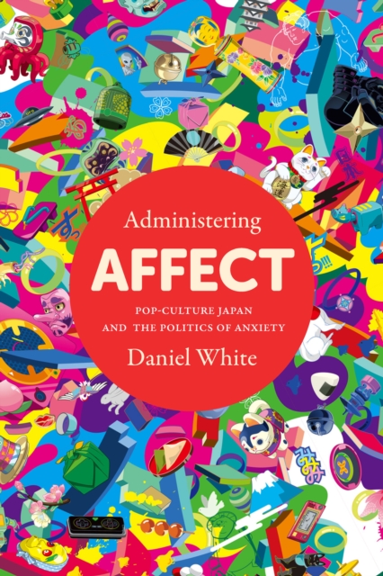 Book Cover for Administering Affect by White, Daniel