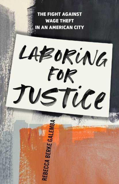 Book Cover for Laboring for Justice by Rebecca Berke Galemba