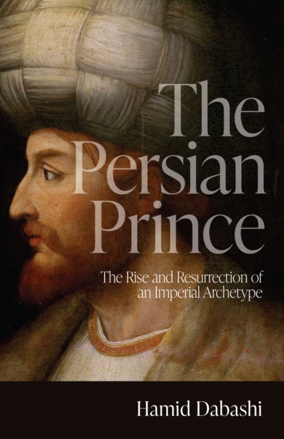 Book Cover for Persian Prince by Hamid Dabashi