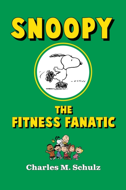 Book Cover for Snoopy the Fitness Fanatic by Charles M. Schulz