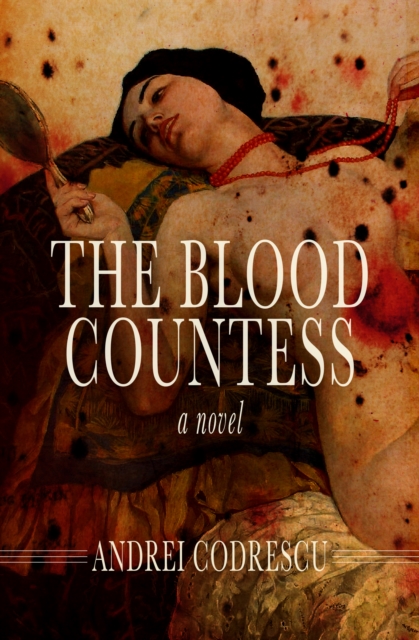 Book Cover for Blood Countess by Andrei Codrescu