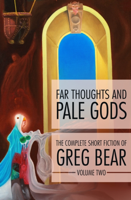 Book Cover for Far Thoughts and Pale Gods by Greg Bear