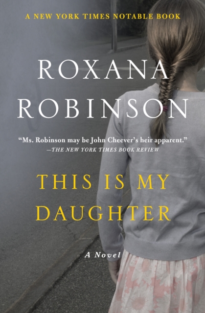 Book Cover for This Is My Daughter by Roxana Robinson