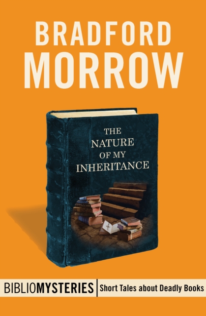 Book Cover for Nature of My Inheritance by Morrow, Bradford