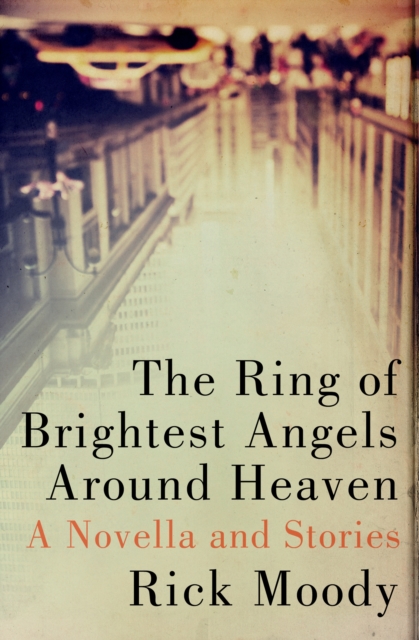 Book Cover for Ring of Brightest Angels Around Heaven by Rick Moody