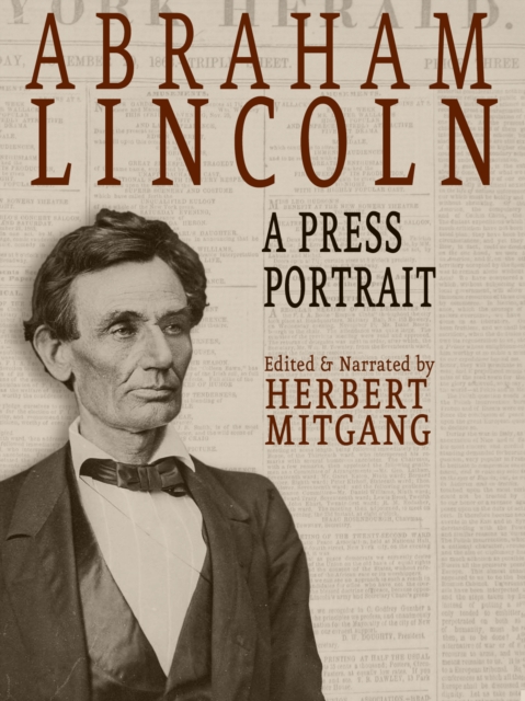Book Cover for Abraham Lincoln: A Press Portrait by Herbert Mitgang