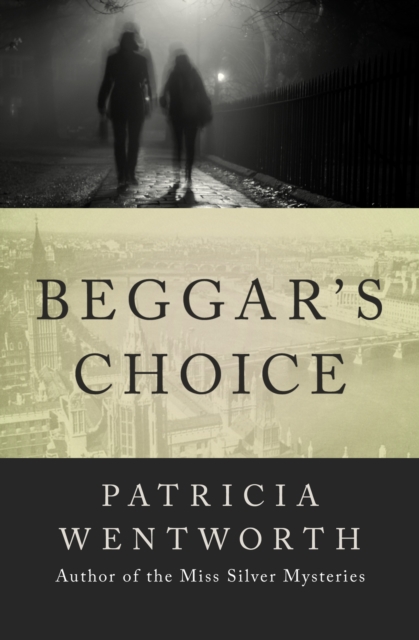 Book Cover for Beggar's Choice by Patricia Wentworth