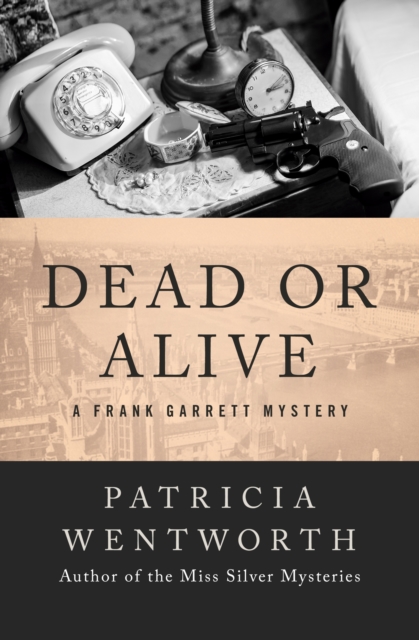 Book Cover for Dead or Alive by Patricia Wentworth